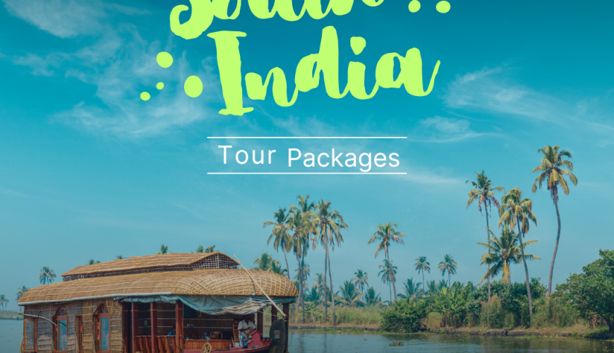 Best South India Tour Packages: Immerse Yourself in Nature, Culture, and History